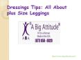 Dressings Tips: All About plus Size Leggings PowerPoint PPT Presentation