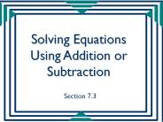 Solving Equations Using Addition or Subtraction