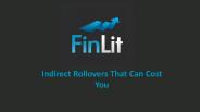 Indirect Rollovers That Can Cost You