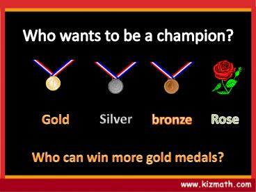 Who can win more gold medals?
