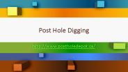 Guaranteed Post hole digging in Toronto