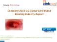 Aarkstore - Complete 2015-16 Global Cord Blood Banking Industry Report PowerPoint PPT Presentation