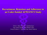 Recruitment, Retention and Adherence in an Under-funded AZMATICS Study