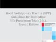 Good Participatory Practice (GPP) Guidelines for Biomedical HIV Prevention Trials 2011, Second Edition PowerPoint PPT Presentation