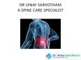 Dr.Vinay Sarvotham Spine Care Specialist PowerPoint PPT Presentation