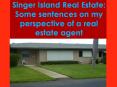Singer Island Real Estate: Some sentences on my perspective of a real estate agent PowerPoint PPT Presentation