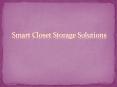 Smart Closet Storage Solutions PowerPoint PPT Presentation