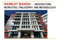 SARBJIT BAHGA :  ARCHITECTURE,  WORK ETHIC, PHILOSOPHY, AND METHODOLOGY PowerPoint PPT Presentation