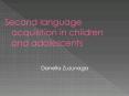 Second language acquisition in children and adolescents PowerPoint PPT Presentation