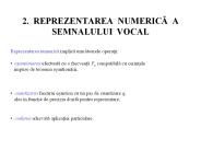 2. REPREZENTAREA NUMERICA A SEMNALULUI VOCAL