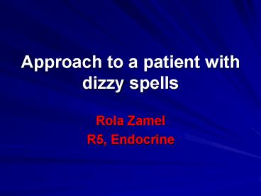 Approach to a patient with dizzy spells