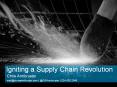 Igniting a Supply Chain Revolution PowerPoint PPT Presentation
