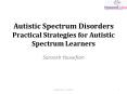 Autistic Spectrum Disorders Practical Strategies for Autistic Spectrum Learners PowerPoint PPT Presentation