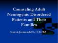 Counseling Adult Neurogenic Disordered Patients and Their Families PowerPoint PPT Presentation