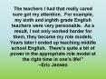 The teachers I had that really cared sure got my attention. For example, my sixth and eighth grade English teachers were very personable. As a result, I not only worked harder for them, they became my role models. Years later I ended up teaching PowerPoint PPT Presentation