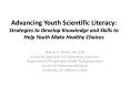 Advancing Youth Scientific Literacy: Strategies to Develop Knowledge and Skills to Help Youth Make Healthy Choices PowerPoint PPT Presentation