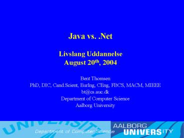 Java vs. .Net Livslang Uddannelse August 20th, 2004
