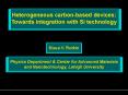 Heterogeneous carbon-based devices: Towards integration with Si technology PowerPoint PPT Presentation