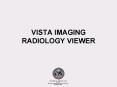 VISTA IMAGING RADIOLOGY VIEWER PowerPoint PPT Presentation