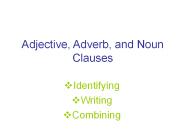 Adjective, Adverb, and Noun Clauses