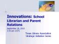 Innovations: School Librarian and Parent Relations PowerPoint PPT Presentation