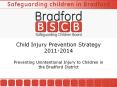 Child Injury Prevention Strategy 2011-2014 Preventing Unintentional Injury to Children in the Bradford District PowerPoint PPT Presentation