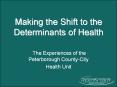 Making the Shift to the Determinants of Health PowerPoint PPT Presentation