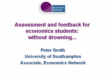 Assessment and feedback for economics students: without drowning...