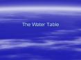 The Water Table PowerPoint PPT Presentation