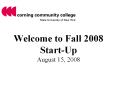 Welcome to Fall 2008 Start-Up August 15, 2008 PowerPoint PPT Presentation