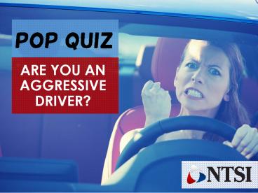 Pop Quiz - Are you an aggressive driver?