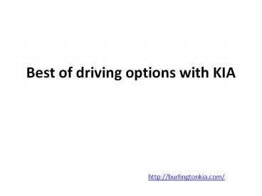 Best of driving options with kia