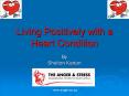 Living Positively with a Heart Condition PowerPoint PPT Presentation