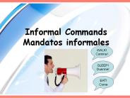 Informal Commands Mandatos informales