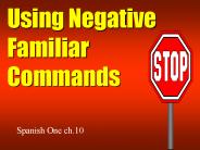 Using Negative Familiar Commands