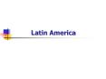 Latin America PowerPoint PPT Presentation