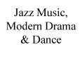 Jazz Music, Modern Drama PowerPoint PPT Presentation
