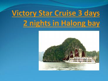 Victory Star Cruise 3 days in Halong bay