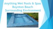 Anything Wet Pools & Spas Boynton Beach: Surrounding Environment