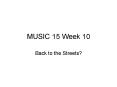 MUSIC 15 Week 10 PowerPoint PPT Presentation
