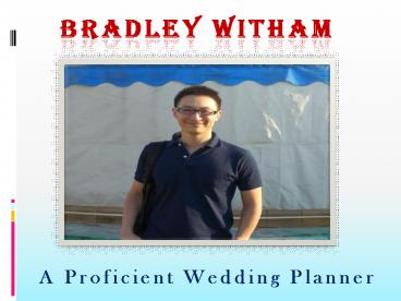Bradley Witham -  Proficient Wedding Planner