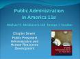 Public Administration in America 11e Michael E. Milakovich and George J. Gordon PowerPoint PPT Presentation