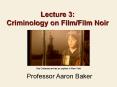 Lecture 3: Criminology on Film/Film Noir PowerPoint PPT Presentation