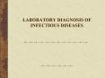 LABORATORY DIAGNOSIS OF INFECTIOUS DISEASES PowerPoint PPT Presentation