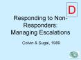 Responding to Non-Responders: Managing Escalations PowerPoint PPT Presentation