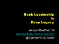 Geek Leadership in Deep Legacy PowerPoint PPT Presentation
