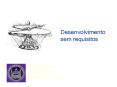 Desenvolvimento sem requisitos PowerPoint PPT Presentation