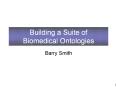 Building a Suite of Biomedical Ontologies PowerPoint PPT Presentation