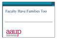 Faculty Have Families Too PowerPoint PPT Presentation
