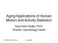 Aging Applications of Human Motion and Activity Detection PowerPoint PPT Presentation